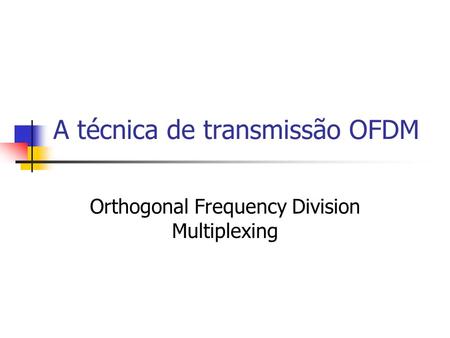 A técnica de transmissão OFDM