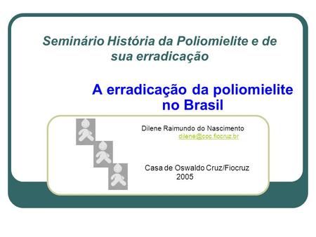 Seminário História da Poliomielite e de sua erradicação