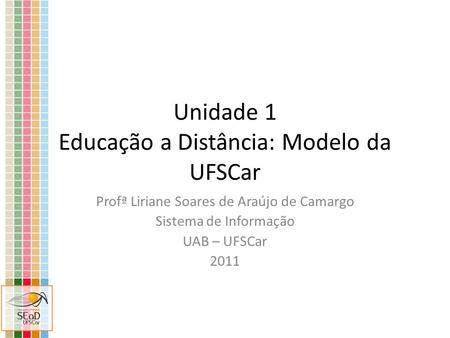 Unidade 1 Educação a Distância: Modelo da UFSCar