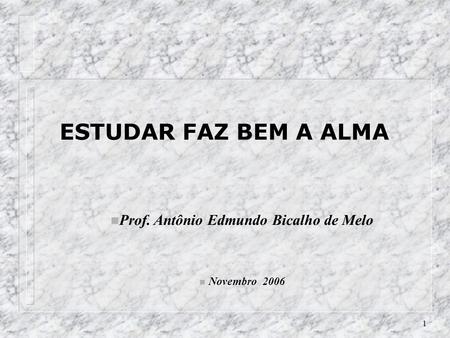 Prof. Antônio Edmundo Bicalho de Melo