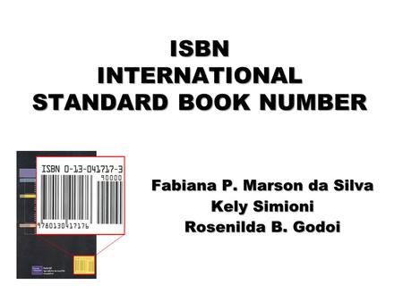 ISBN INTERNATIONAL STANDARD BOOK NUMBER