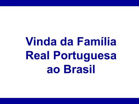 Vinda da Família Real Portuguesa ao Brasil