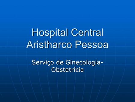 Hospital Central Aristharco Pessoa
