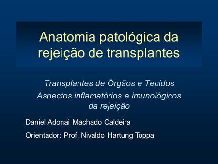 Anatomia patológica da rejeição de transplantes