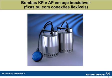 Bombas KP e AP em aço inoxidável- (fixas ou com conexões flexíveis)