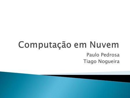 Paulo Pedrosa Tiago Nogueira