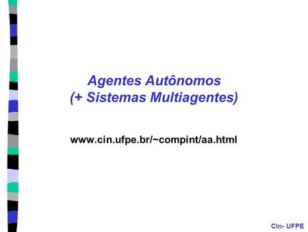 Agentes Autônomos (+ Sistemas Multiagentes)
