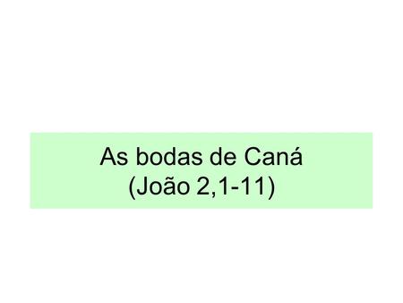 As bodas de Caná (João 2,1-11)