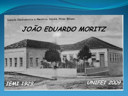 JOÃO EDUARDO MORITZ UNIFEI 2009 IEMI 1929.