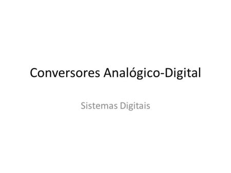 Conversores Analógico-Digital