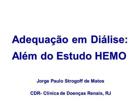 Jorge Paulo Strogoff de Matos CDR- Clínica de Doenças Renais, RJ
