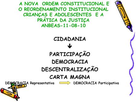 CIDADANIA  PARTICIPAÇÃO DEMOCRACIA DESCENTRALIZAÇÃO CARTA MAGNA