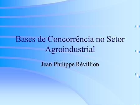 Bases de Concorrência no Setor Agroindustrial