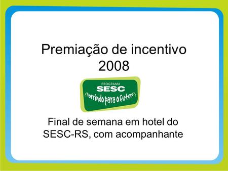 Premiação de incentivo 2008
