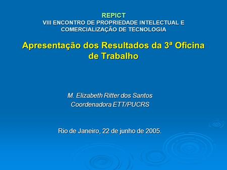M. Elizabeth Ritter dos Santos Coordenadora ETT/PUCRS