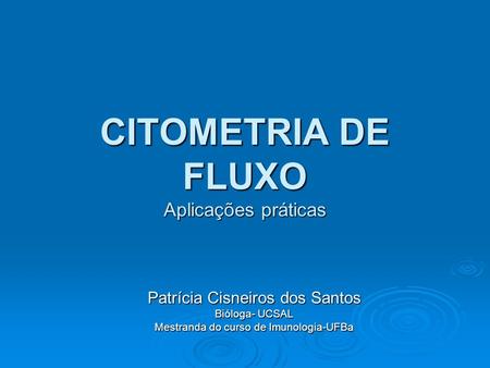 CITOMETRIA DE FLUXO Aplicações práticas
