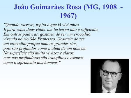 João Guimarães Rosa (MG, )