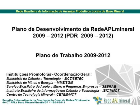 Plano de Desenvolvimento da RedeAPLmineral 2009 – 2012 (PDR – 2012)