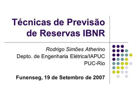 Técnicas de Previsão de Reservas IBNR