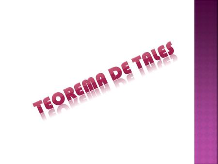 TEOREMA DE TALES.