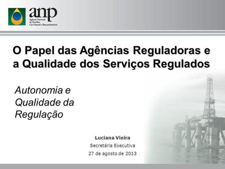 O Papel das Agências Reguladoras e a Qualidade dos Serviços Regulados