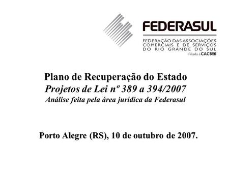 Porto Alegre (RS), 10 de outubro de 2007.
