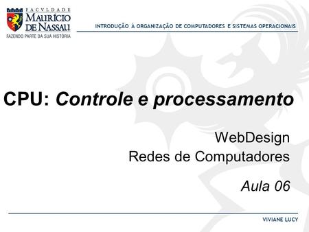 CPU: Controle e processamento
