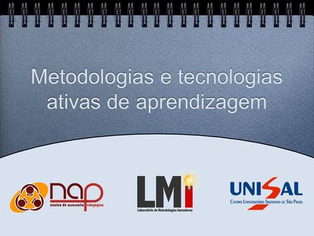Metodologias e tecnologias ativas de aprendizagem