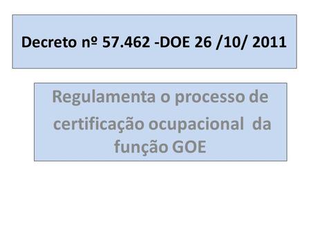 Regulamenta o processo de certificação ocupacional da função GOE