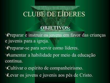 CLUBE DE LÍDERES OBJETIVOS: