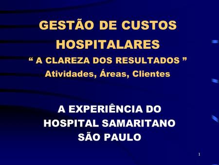 A EXPERIÊNCIA DO HOSPITAL SAMARITANO SÃO PAULO
