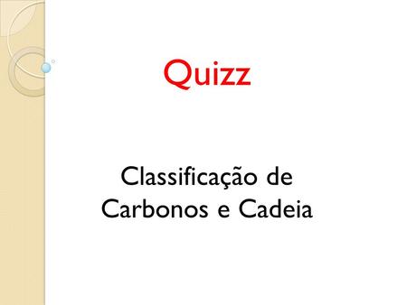 Classificação de Carbonos e Cadeia