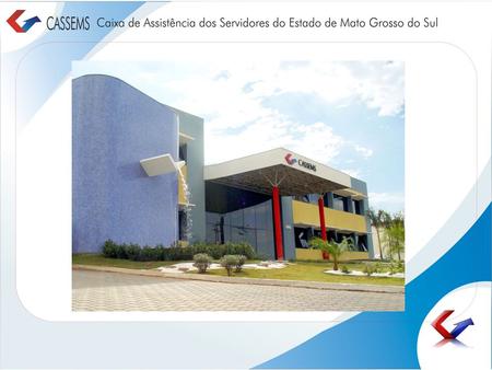Aspectos Legais CASSEMS – Caixa de Assistência dos Servidores do Estado de Mato Grosso do Sul, pessoa jurídica de direito privado e finalidade assistencial.