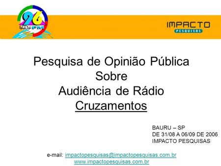 Pesquisa de Opinião Pública Sobre Audiência de Rádio Cruzamentos