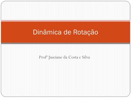 Profª Jusciane da Costa e Silva