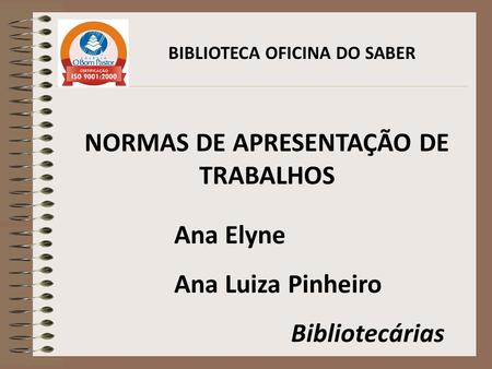 BIBLIOTECA OFICINA DO SABER NORMAS DE APRESENTAÇÃO DE TRABALHOS