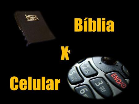 Bíblia X Celular.