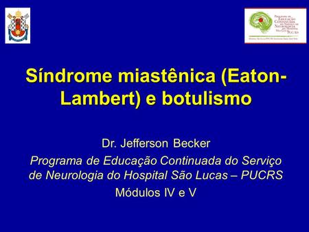 Síndrome miastênica (Eaton-Lambert) e botulismo