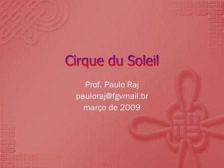 Prof. Paulo Raj março de 2009.