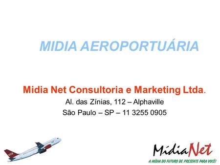 MIDIA AEROPORTUÁRIA Midia Net Consultoria e Marketing Ltda.