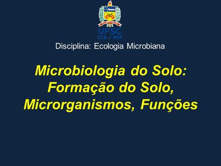 Microbiologia do Solo: Formação do Solo, Microrganismos, Funções