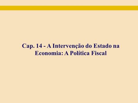 Cap A Intervenção do Estado na Economia: A Política Fiscal