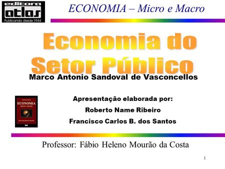 Economia do Setor Público Professor: Fábio Heleno Mourão da Costa