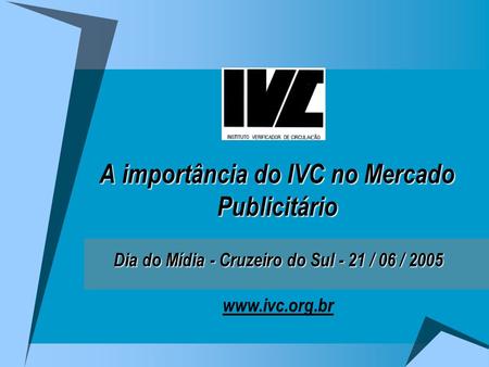 A importância do IVC no Mercado Publicitário