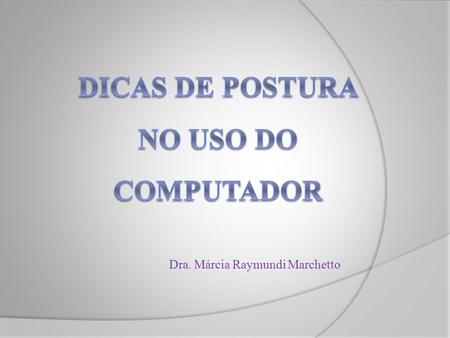 DICAS DE POSTURA NO USO DO COMPUTADOR