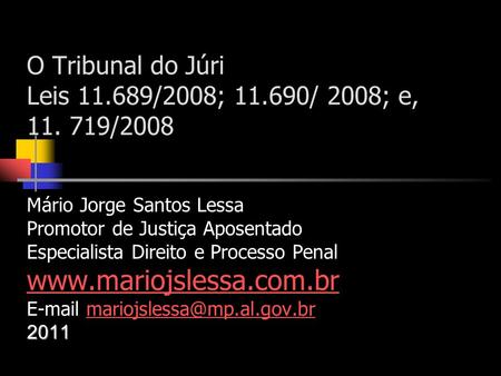 O Tribunal do Júri Leis /2008; / 2008; e, /2008