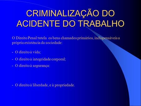 CRIMINALIZAÇÃO DO ACIDENTE DO TRABALHO