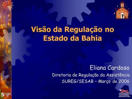 Visão da Regulação no Estado da Bahia