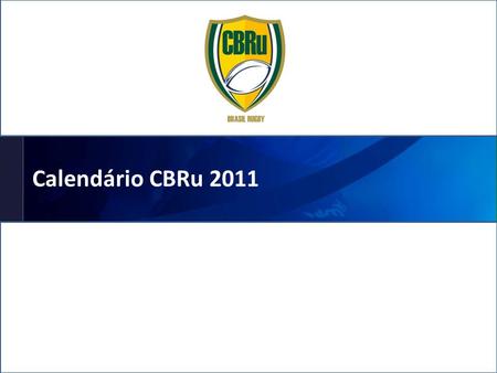 Calendário CBRu 2011.