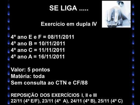 SE LIGA Exercício em dupla IV 4º ano E e F = 08/11/2011